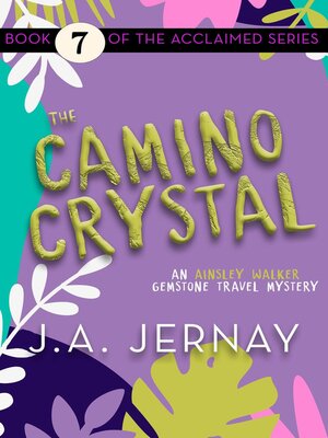 cover image of The Camino Crystal (An Ainsley Walker Gemstone Travel Mystery)
